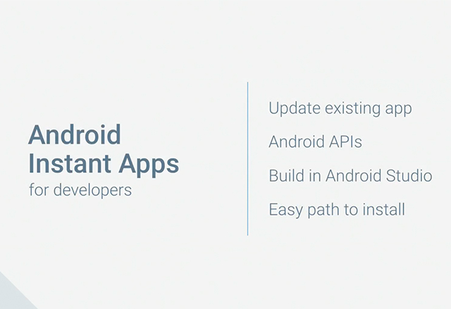Google I/O: Android Instant Apps ще ви позволи да използвате приложения, без да ги инсталирате