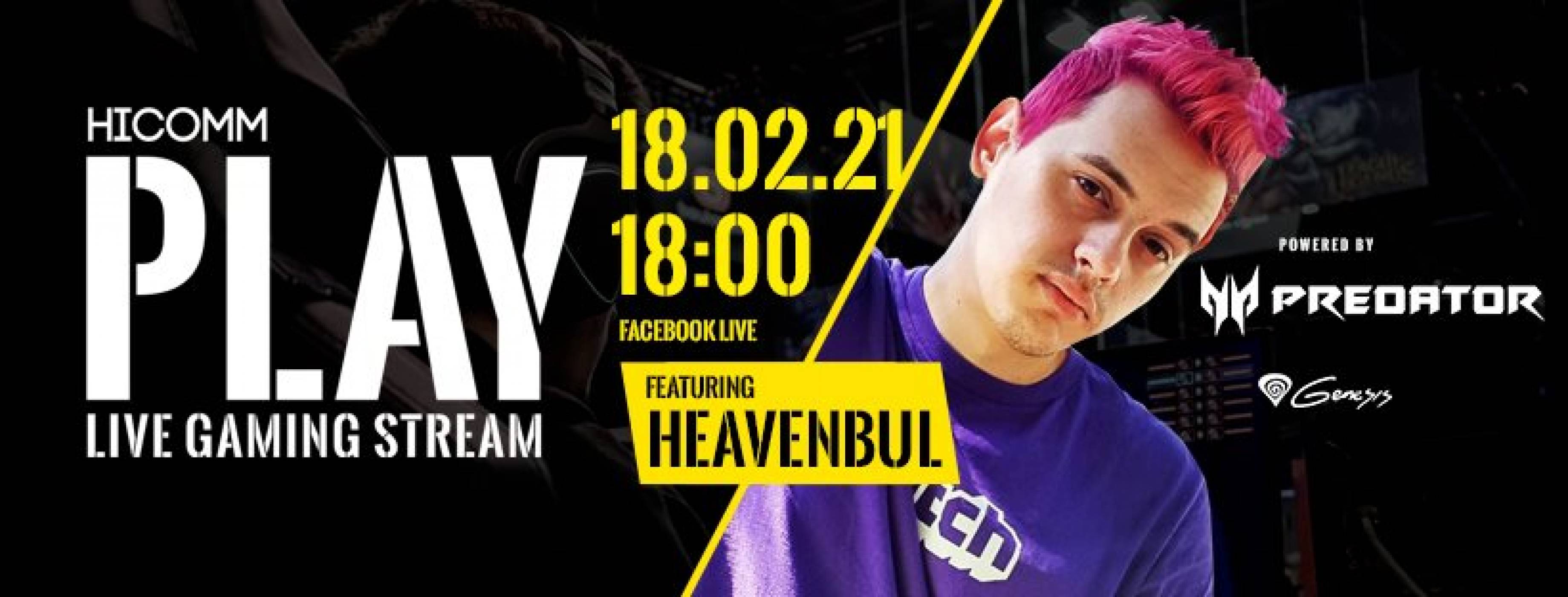  HiComm Play Ep. 7 с участието на heaveNBUL (ВИДЕО)